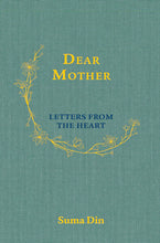 Load image into Gallery viewer, DEAR MOTHER LETTERS FROM THE HEART