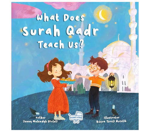 What Does Surah Qadr Teach Us? | Islamic Children's Book | Hardcover