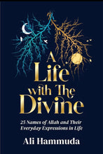 Load image into Gallery viewer, A LIFE WITH THE DIVINE 25 NAMES OF ALLAH AND THEIR EVERYDAY EXPRESSIONS IN LIFE