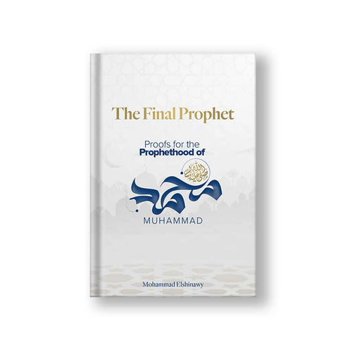 The Final Prophet | Proof of the Prophethood of Muhammad s.a.w.