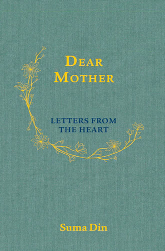DEAR MOTHER LETTERS FROM THE HEART