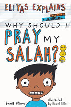 Load image into Gallery viewer, Eliyas Explains: Why Should I Pray My Salah