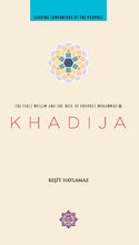 Load image into Gallery viewer, Leading Companions Of The Prophet: Khadija