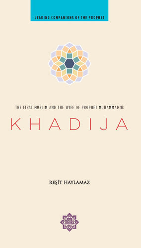Leading Companions Of The Prophet: Khadija