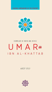 Leading Companions Of The Prophet: Umar Ibn Al-Khattab