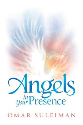 Angels in Your Presence by Omar Suleiman