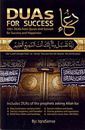 DUAs for Success: 100+ DUAs from Quran and Sunnah For Success And Happiness