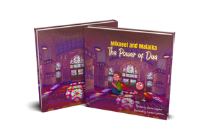Mikael and Malaika The Power of Dua - A children’s picture book about the concept of dua