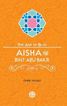 Load image into Gallery viewer, Aisha Bint Abu Bakr – The Age of Bliss Series