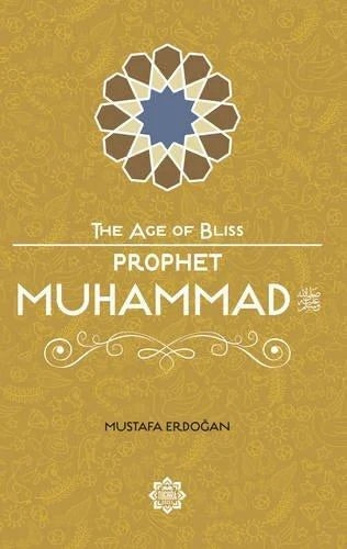 Prophet Muhammad – The Age of Bliss Series
