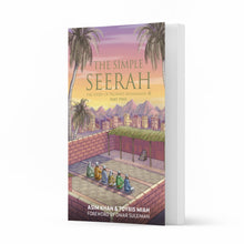Load image into Gallery viewer, The Simple Seerah – The Story of Prophet Muhammad (pbuh) – Part Two