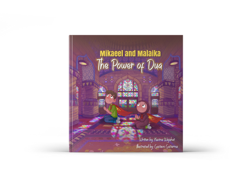 Mikael and Malaika The Power of Dua - A children’s picture book about the concept of dua