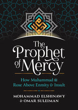 Load image into Gallery viewer, The Prophet Of Mercy  By Omar Suleiman &amp; Mohammad Elsbinawy (Hardcover)
