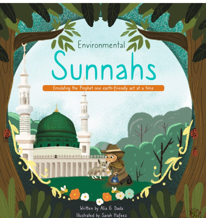 Environmental Sunnahs, Emulating the Prophet (saw) one earth friendly act a time