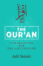 Load image into Gallery viewer, The Quran A Translation for the 21st Century